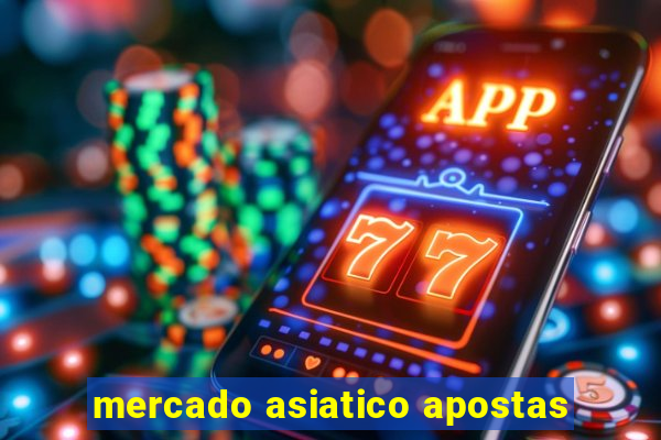 mercado asiatico apostas